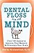 Dental Floss for the Mind: A complete program for boosting your brain power (NTC Self-Help)