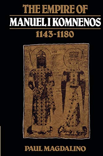 Preisvergleich Produktbild The Empire of Manuel I Komnenos, 1143-1180