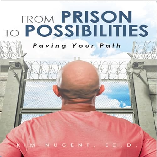 From Prison to Possibilities by Kim Nugent EdD episode artwork