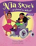 Nia Skye's Friend on Wheels