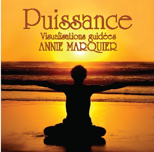 CD PUISSANCE - Visualisations guidées - Méditation - par ANNIE MARQUIER [Audio CD] Annie Marquier