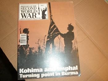 Paperback History of the Second World War - Part 61 - Kohima and Imphal Book