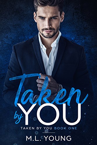 Taken by You (Taken by You Book One) (English