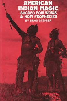 American Indian Magic: Sacred Pow Wows and Hopi Prophecies