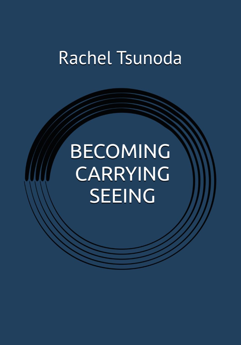 BECOMING · CARRYING · SEEING: Poems