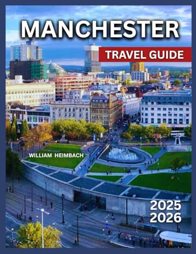 Manchester Travel Guide 2025-2026: Top Attractions & Landmarks, Things To Do , Food & Cuisine, Day Trips & Excursions, Where to Stay, Itineraries, Practical Tips, Shopping & Local Markets, Nightlife.
