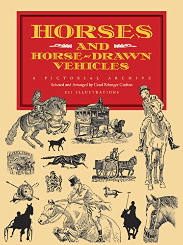 Horses and Horse-Drawn Vehicles: A Pictorial Archive (Dover Pictorial Archive)