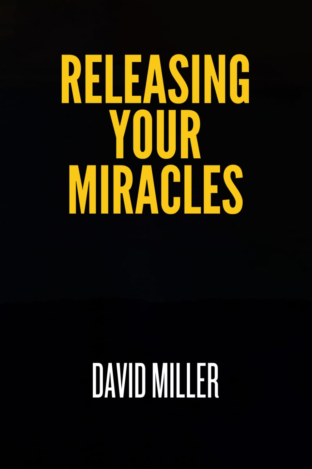 Releasing Your Miracles: Powerful prayers To Access Your Blessings