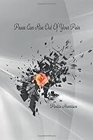Peace Can Rise Out Of Your Pain 164467565X Book Cover