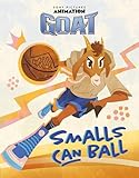 GOAT: Smalls Can Ball
