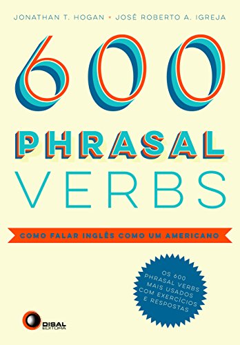 Phrasal Verbs. Como Falar Inglês Como Um Americano - Volume 1