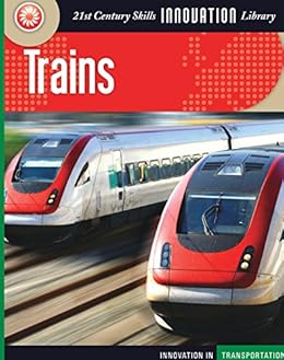 Livres Couvertures de Trains (21st Century Skills Innovation Library: Innovation in Transportation) (English Edition) Versión Kindle