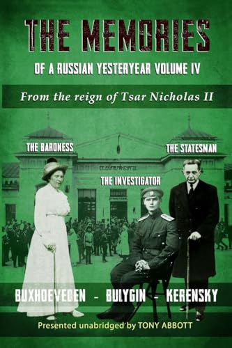 The Memories Of A Russian Yesteryear - Volume Iv: From The Reign Of Nicholas Ii