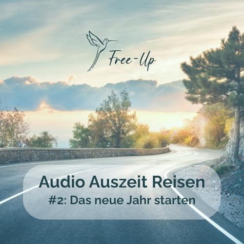 #2: Auszeit Reise: Meditation Bewusst in das neue Jahr starten