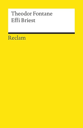 Effi Briest. Roman. Textausgabe mit Anmerkungen/Worterklärungen und Nachwort: Fontane, Theodor – Deutsch-Lektüre, Deutsche Klassiker der Literatur – 19597 (Reclams Universal-Bibliothek)