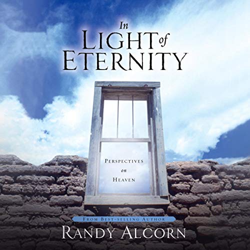 In Light of Eternity by Randy Alcorn episode artwork