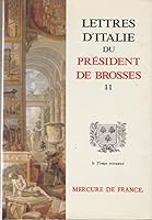 Le Pr�sident de Brosses En Italie: Lettres Famili�res �crites d'Italie En 1739 Et 1740 2715213565 Book Cover