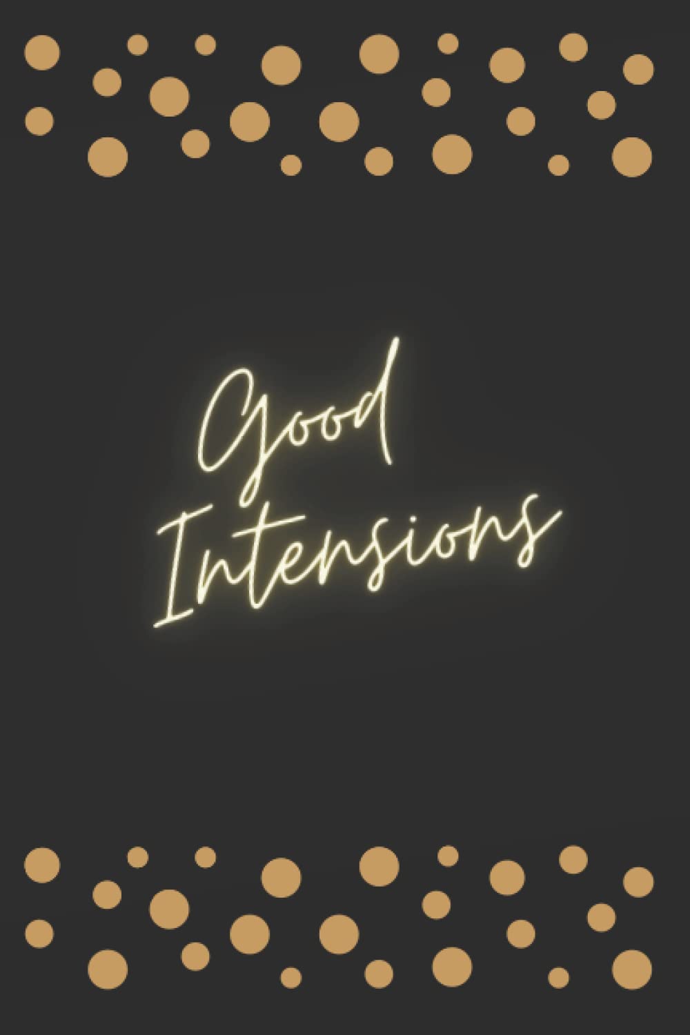 Good Intensions: Manifestation Journal