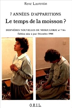 7 années d'apparitions : le temps de la moisson ?: Dernières nouvelles de Medjugorje n°7bis