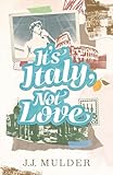 It's Italy, Not Love (English Edition)