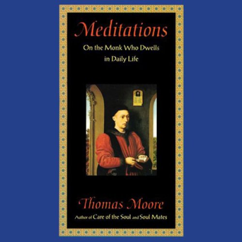 Meditations: On the Monk Who Dwells in Daily Life