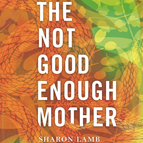 The Not Good Enough Mother by Sharon Lamb episode artwork