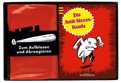 Die Anti-Stress-Keule: Mit Anti-Stress-Keule zum Aufblasen und Abreagieren und Booklet.