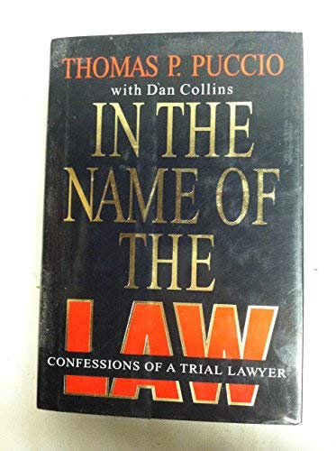 In the Name of the Law: Confessions of a Trial Lawyer