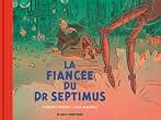 Blake & Mortimer - Hors-série - Tome 11 - La Fiancée du Dr Septimus - Collection Le Nouveau Chapitre