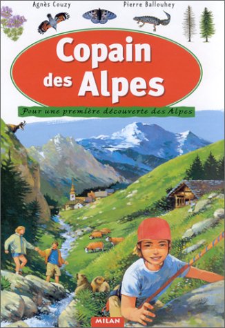 Télécharger Copain des Alpes : Pour une première découverte des Alpes PDF
