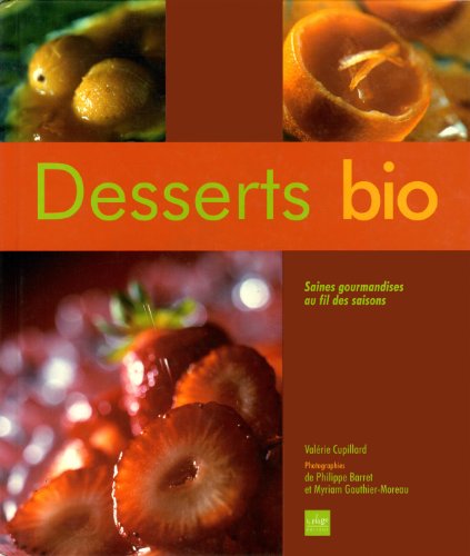 Télécharger Desserts bio : Saines gourmandises au fil des saisons PDF Ebook En Ligne