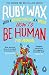 How To Be Human
