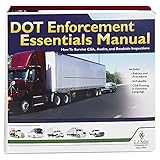 DOT Enforcement Essentials Manual - Your Complete Guide to Surviving CSA, DOT audits and Roadside inspections - Latest Edition