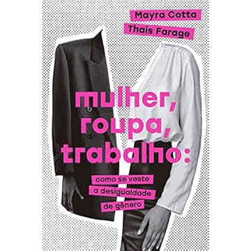 Capa do livro Mulher, roupa, trabalho: Como se veste a desigualdade de gênero