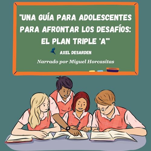 Una Gu&amp;iacute;a Para Adolescentes Para Afrontar Los Desaf&amp;iacute;os [A Teenager's Guide to Coping with Challenges] (Written by Axel Desarden) episode artwork
