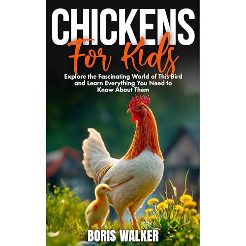 Chicken Facts for Kids: Explore the Fascinating World of This Bird and Learn Everything You Need to Know About Them by Boris Walker episode artwork