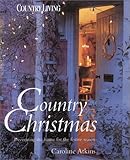 country living in the city san antonio  Country Christmas: Decorating the Home for the Festive Season (Country Living)