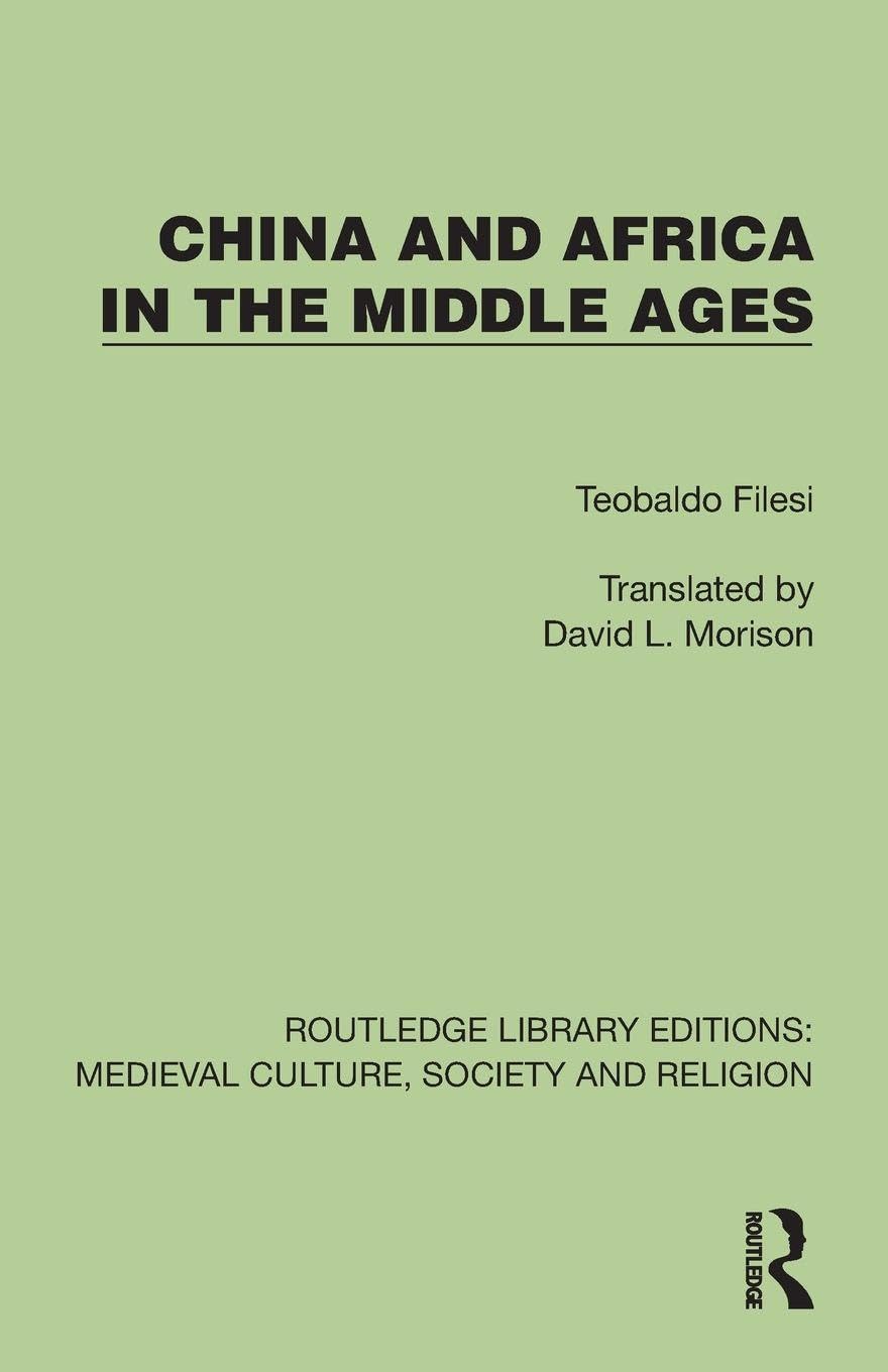 China and Africa in the Middle Ages (Routledge Library Editions: Medieval Culture, Society, & Religion)