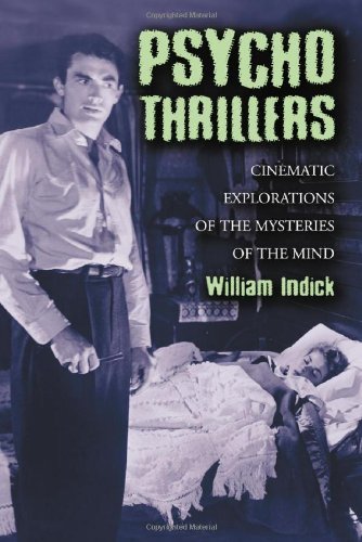 Psycho Thrillers: Cinematic Explorations of the Mysteries of the Mind by William Indick (2006-02-28)