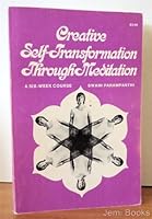 Creative self-transformation through meditation: A six week course (Astara's library of mystical classics) 089031019X Book Cover