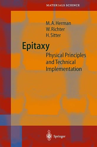 Epitaxy: Physical Principles and Technical Implementation (Springer Series in Materials Science)