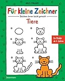 Für kleine Zeichner - Tiere: Zeichnen lernen leicht gemacht für Kinder ab 4 Jahren - Nico Fauser 