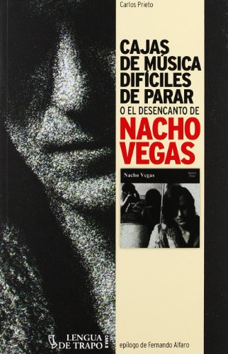 Cajas de música difíciles de parar: o el desencanto de Nacho Vegas (Cara B)