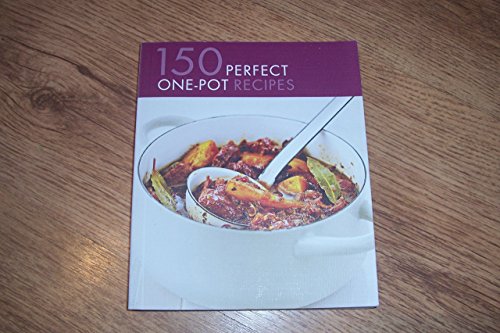 150 Perfect One-Pot Recipes