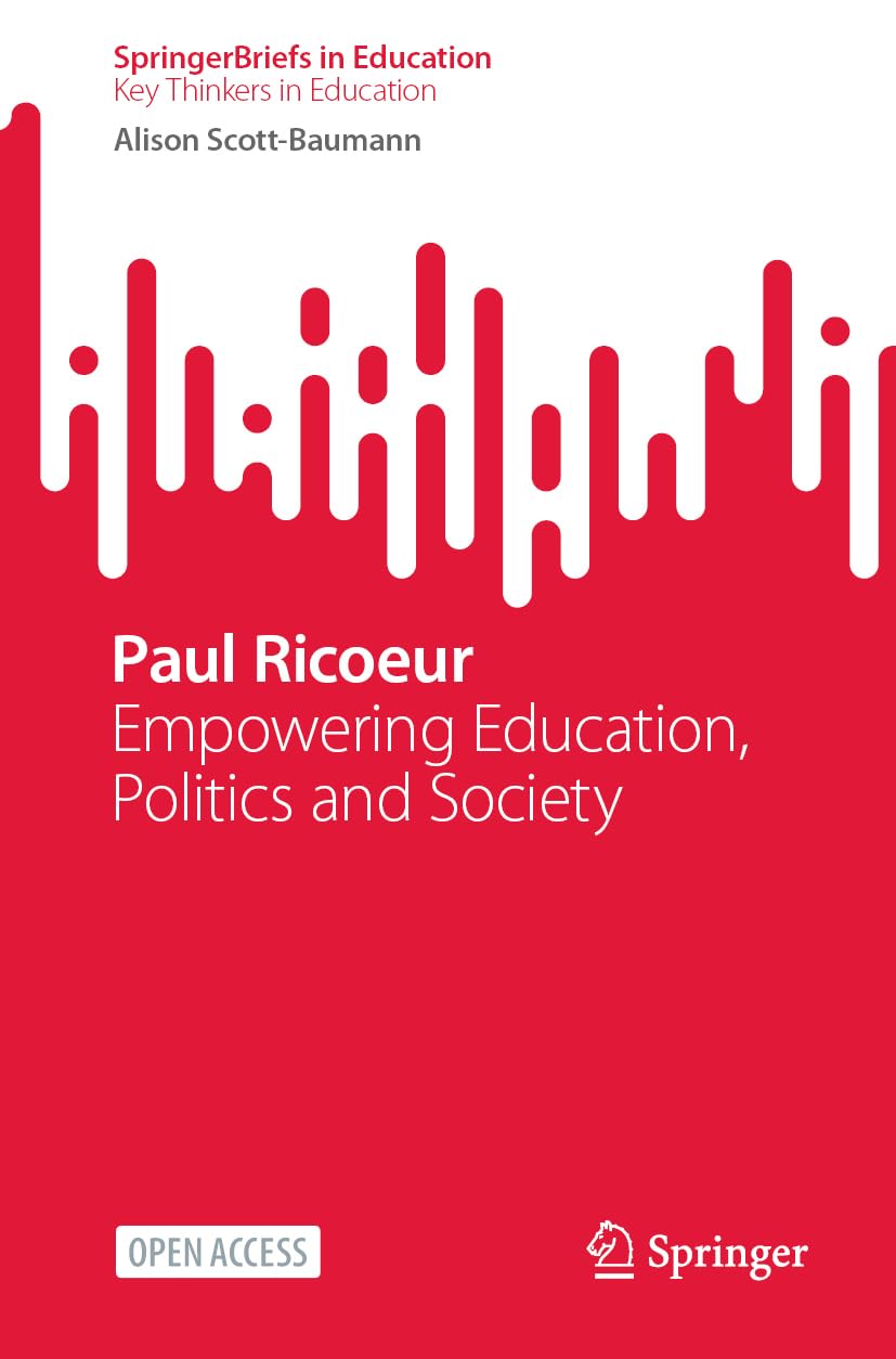 Paul Ricoeur: Empowering Education, Politics and Society (SpringerBriefs in Education)