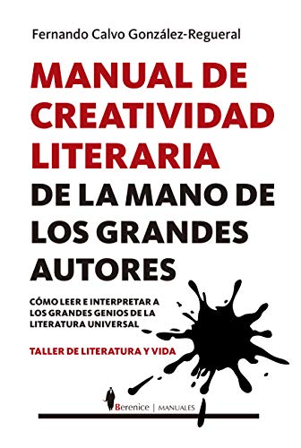 Manual de creatividad literaria de la mano de los grandes escritores: Taller De Literatura Y Vida (MANUALES)