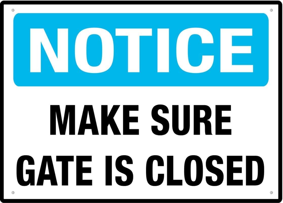 Notice Make Sure Gate is Closed Rust Free Aluminum Sign - UV Ink Printed, Weatherproof Decor with Pre-Drilled Holes for Home Yard - 12x16 Inch​