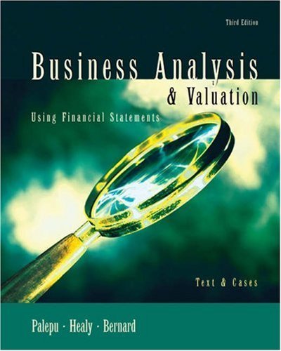 Business Analysis And Valuation Using Financial Statements: Text And Cases
