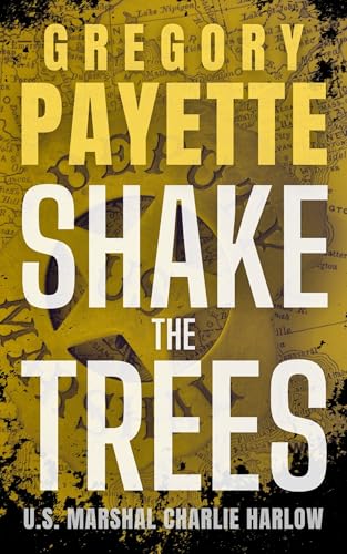 Shake the Trees (Deputy U.S. Marshal Charlie Harlow)