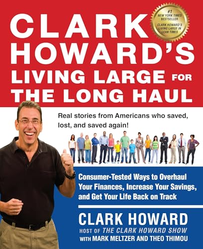 Clark Howard's Living Large for the Long Haul: Consumer-Tested Ways